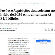 Fuses e Aquisies desaceleram no incio de 2024 e movimentam R$ 81,1 bilhes